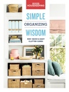 Good Housekeeping Simple Organizing Wisdom [electronic book] : 500+ Quick & Easy Clutter Cures.